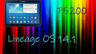 GT-P5200 (TAB 3 10.1) LineageOS 14.1
