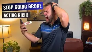 STOP GOING BROKE...while acting rich: Get Your Financial House in Order