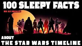 100 Sleepy Facts About The Star Wars Timeline &mdash; Fall Asleep to 25,000 Years of Galactic History