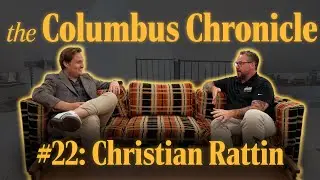 #22: From Addiction to CEO: Christian Rattin on Recovery, 2nd Chance Employment & Columbus' Future