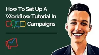 How To Set Up A Workflow Tutorial In Zoho Campaigns