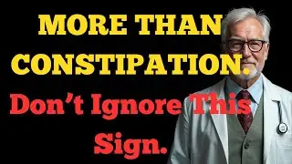 Constipation Getting Worse? Here's What Your Body Is Telling You.
