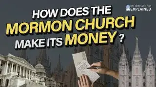 How Does the Mormon Church Make its Money?
