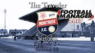 FM17 | The Swedish Traveler | Montrose | Ep 2 - S 10 |  Transfers! |  Football Manager 2017