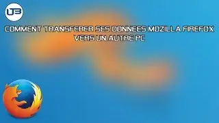 Comment transf&eacute;rer ses donn&eacute;es Mozilla Firefox vers un autre PC
