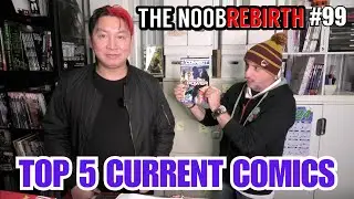 TOP 5 CURRENT COMICS - THE NOOB REBIRTH #99