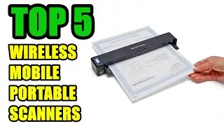 TOP 5: Best Wireless Mobile Portable Scanners 2022 | Wi-Fi Transfer, Fast Scanning Speeds