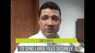 Top 5 Ways to Send Large Files Securely (2019)