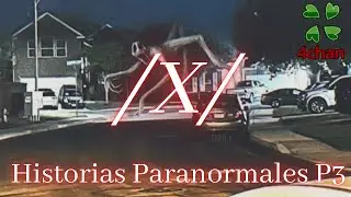 Historias de 4chan Tabl&oacute;n /X/ Parte 3