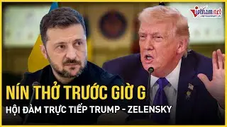 Nín thở trước giờ G: Hội đàm trực tiếp Trump - Zelensky, lộ diện “chìa khóa” dẫn tới hòa bình