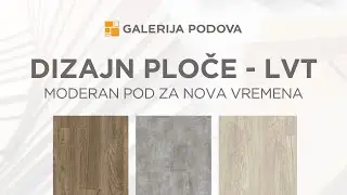 Dizajn ploče / LVT  - Moderan pod za nova vremena