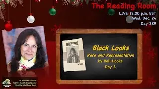 THE READING ROOM Day 289 l Black Looks by Bell Hooks Day 6 l Dr. Annette Feravich, Teacher, HMBS