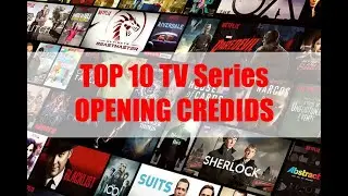 TV-SERIES OPENING CREDITS/ТОП10 ЗАСТАВОК К СЕРИАЛАМ