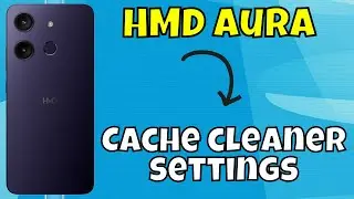HMD Aura Clear Cache || How to clear cache || Cache cleaner settings