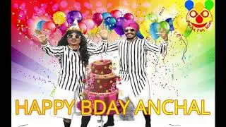 ||Happy Birthday Anchal||  b day song ||  team panna funwish