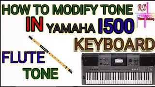 HOW TO MODIFY FLUTE TONE, IN YAMAHA PSR I-500 KEYBOARD