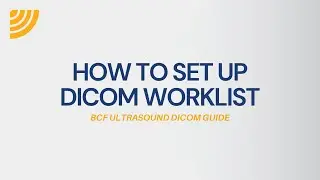 06 How to set up your DICOM Worklist