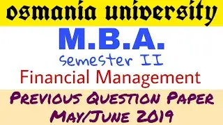 Financial Management | MBA  2nd Semester | Previous Question Paper May/June 2019 | MBA | OU