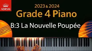 ABRSM 2023 & 2024 - Grade 4 Piano exam - B:3 La Nouvelle Poupee ~ P. I. Tchaikovsky
