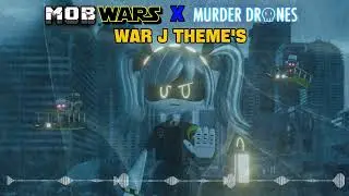 Mob Wars X Murder Drone Theme - The War J