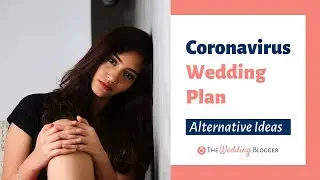 Coronavirus Wedding Plans: Alternative Ideas