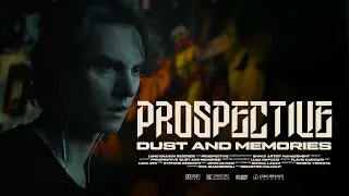Prospective - Dust And Memories (Official Video)
