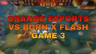 MPLI 11-2-2022: Orange Esports vs Burn X Flash Game 3