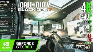 GTX 960 | Call of Duty: Black Ops 7 &mdash; 4K, 1440p, 1080p, 900p, 720p, FSR 3.1...