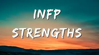 INFP Strengths | MBTI | 16 personalities