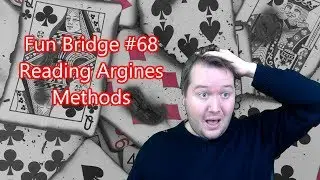 Reading Argines Methods - Fun Bridge #68 - Online Bridge Competition