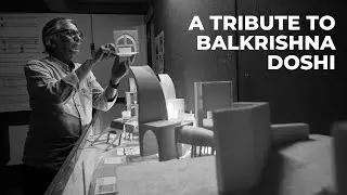 A Tribute to Balkrishna Doshi