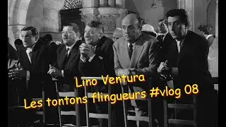 Lino Ventura Les tontons flingueurs #vlog 08 Mais il connaît pas Raoul ce mec...