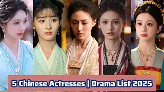 5 Chinese Actresses | Drama List 2025 | Hu Lian Xin, Zhao Qing, Bao Shang En, Wang Ying Lu,...