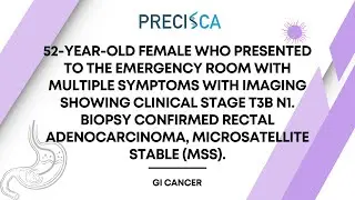 Expert Cancer Panel: Symptomatic female with rectal adenocarcinoma, MSS, clinical stage T3b N1