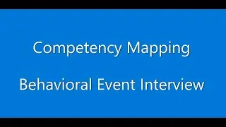 Competency Mapping - Behavioral Event Interview