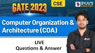 Computer Organization & Architecture (COA) | LIVE Q&A Session | GATE CSE 2023 Exam | BYJU'S GATE