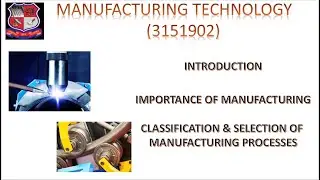 CH-1: Manufacturing Technology- Part 1