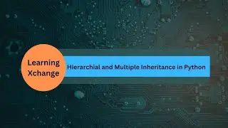 Hierarchial and Multiple Inheritance in Python