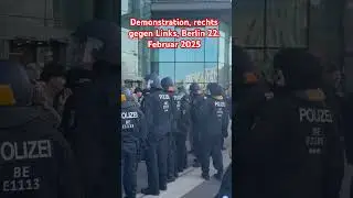 Rechts gegen links Demonstration, 22.2.2025 Berlin #demo #polizei #germany #protest #berlin