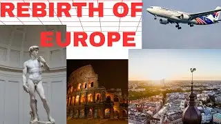 REBIRTH OF EUROPE | The Fall, the Rise & the Future of a Continent