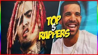 TOP 5 RAPPERS OF 2018 LIL (PUMP DRAKE AND MORE)