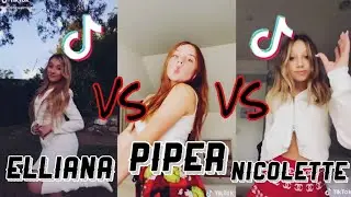 elliana vs piper vs nicolette | tiktok compilation