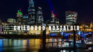 Childhood Nostalgia | see the city of LONDON from above - Dark ambient music
