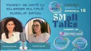 Podcast SMall Talks Sezonul 3 Episodul 18 - Aurelia Sandu