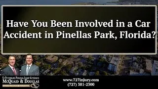 Have You Been Involved in a Car Accident in Pinellas Park, Florida?