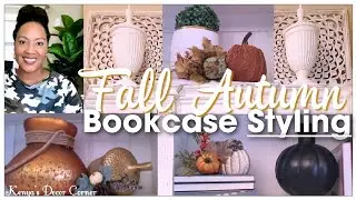 Fall Autumn Bookshelves Decorate With Me | How To Style Your Home with Kenya's Decor Corner