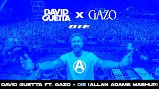 David Guetta ft. Gazo - Die (Allan Adams Mashup)