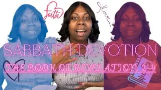 Sabbath Devotion|The Holy Bible| The Book of Revelation 2-4