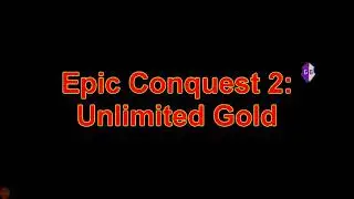 Epic Conquest 2 - Easy Unlimited Gold Game Guardian