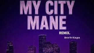 WDG.$teppa - MY CITY MANE (Remix) DeeTrXapa 